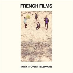 收聽French Films的Think It Over歌詞歌曲