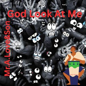 Mr.A.Love的專輯God Look At Me (feat. Don P)