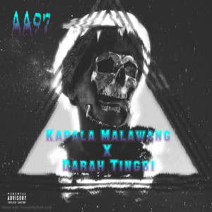 Dengarkan Kapala Malawang X Darah Tinggi (Explicit) lagu dari AA97 dengan lirik