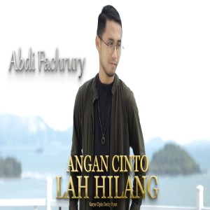 Listen to Angan cinto lah hilang song with lyrics from Abdi Fachrury