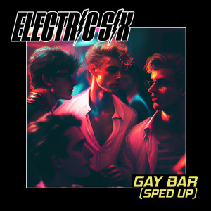 Electric Six的專輯Gay Bar (Re-Recorded - Sped Up)