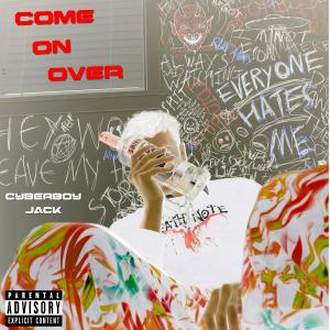 收聽Cyberboy Jack的Come on over (Explicit)歌詞歌曲