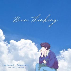 Jarred J. Rosenberg的專輯Been Thinking (feat. Semaj The Poet)
