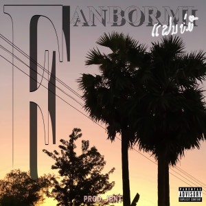 Listen to FAN BOR MI (Explicit) song with lyrics from KEEZY KBM