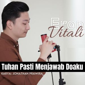 Listen to Tuhan Pasti Menjawab Doaku song with lyrics from Eron Vitali (JHCC Worship)