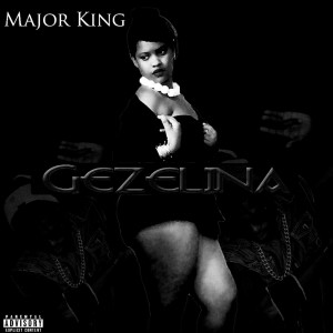 ดาวน์โหลดและฟังเพลง Gezelina (Explicit) พร้อมเนื้อเพลงจาก Major King