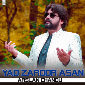 Listen to Yad Zaroor Asan song with lyrics from Arslan Chandu