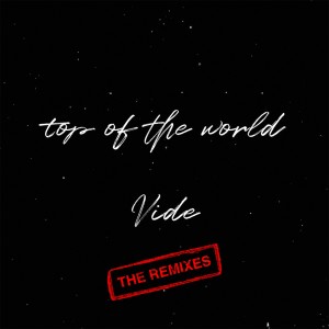 收聽Vide的Top of the World (Ludvigsson Remix)歌詞歌曲