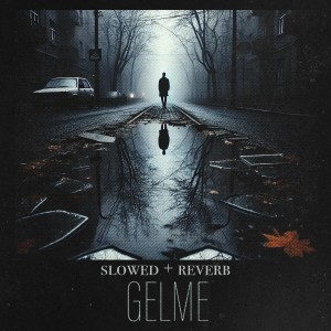 Listen to Gelme (Slowed & Reverb) song with lyrics from Kaset