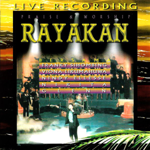ดาวน์โหลดและฟังเพลง Rayakan (Live) พร้อมเนื้อเพลงจาก Franky Sihombing