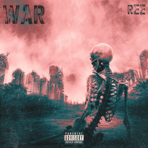 Ree的专辑War (Explicit)