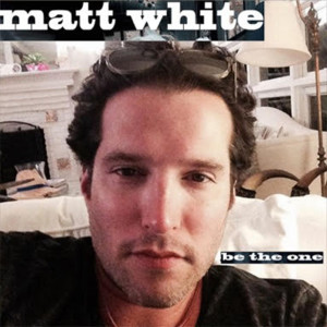收聽Matt White的Be the One歌詞歌曲