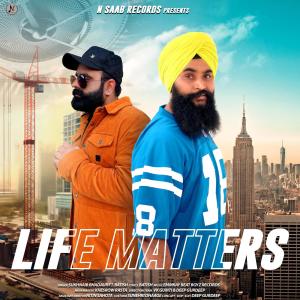Sukhnaib Bhadaur的專輯Life Matters (feat. Batish)