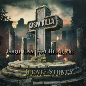 Album Lord Can You Hear Me (Explicit) from Kaspa  Killa