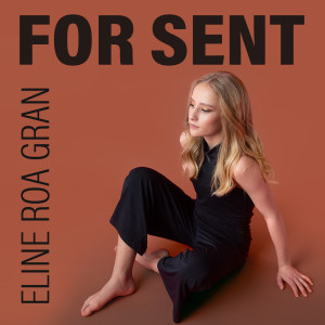 Listen to For Sent song with lyrics from Eline Roa Gran