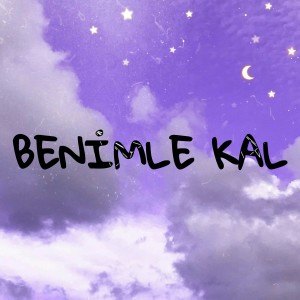 收听Efecan的Benimle Kal (Explicit)歌词歌曲