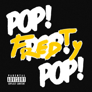 收聽Fred Ty的Pop Pop Pop (Explicit)歌詞歌曲