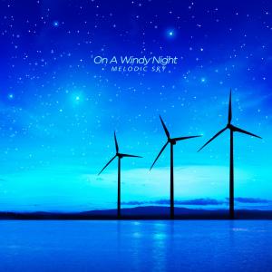 Melodic Sky的专辑On A Windy Night