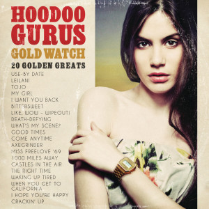 ดาวน์โหลดและฟังเพลง Good Times พร้อมเนื้อเพลงจาก Hoodoo Gurus