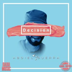 Listen to Decisión song with lyrics from Abdiel Guerra