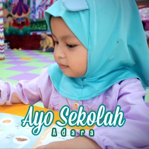 收聽Adara的Ayo Sekolah歌詞歌曲