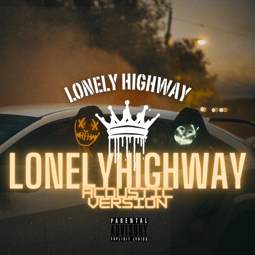 Lonely Highway (feat. Arapahoe T.R.U.E.S) (Acoustic Version|Explicit)