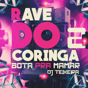 ดาวน์โหลดและฟังเพลง Rave do Coringa 2 Bota pra Mamar (Explicit) พร้อมเนื้อเพลงจาก DJ Teixeira