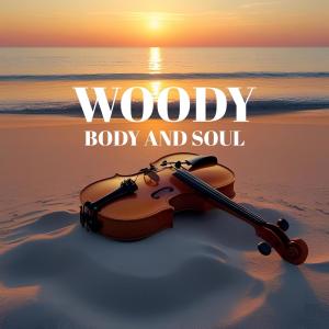 DJ Woody的專輯Body and Soul