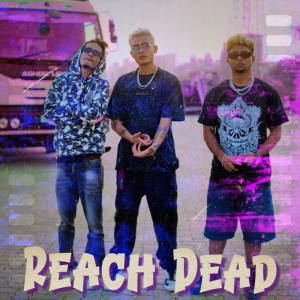 ดาวน์โหลดและฟังเพลง REACH DEAD (Explicit) พร้อมเนื้อเพลงจาก Yung Nos
