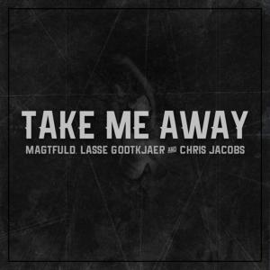 Magtfuld的專輯Take Me Away