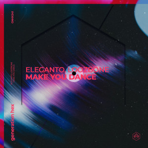 Listen to Make You Dance (Explicit) song with lyrics from Eleganto