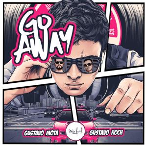 Listen to Go Away song with lyrics from Gustavo Mota