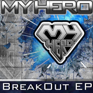 ดาวน์โหลดและฟังเพลง Break Out พร้อมเนื้อเพลงจาก My Hero