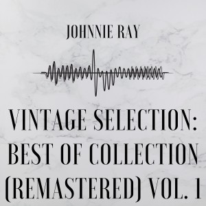 Album Vintage Selection: Best of Collection (2021 Remastered), Vol. 1 oleh Johnnie Ray