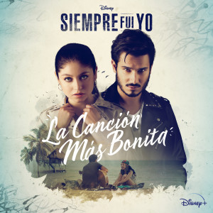 อัลบัม La canción más bonita (De "Disney Siempre Fui Yo" I Disney+) ศิลปิน Karol Sevilla