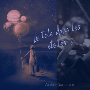 Alain Dauzidou的專輯La Tête Dans Les Étoiles !