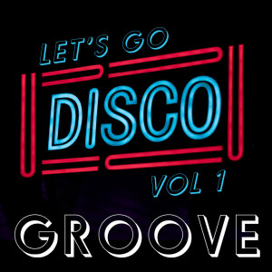 Album Let's Go Disco! Groove (Vol.1) from Various Artists