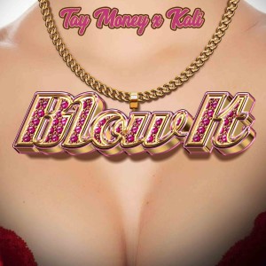 收听Tay Money的Blow It歌词歌曲