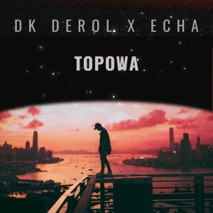Echa的專輯Topowa