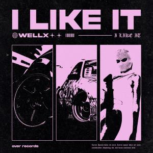 ดาวน์โหลดและฟังเพลง I  LIKE IT พร้อมเนื้อเพลงจาก Wellx