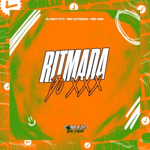 Listen to Ritmada do Xxx (Explicit) song with lyrics from DJ ND7 011