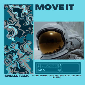 ดาวน์โหลดและฟังเพลง Move it พร้อมเนื้อเพลงจาก Small Talk