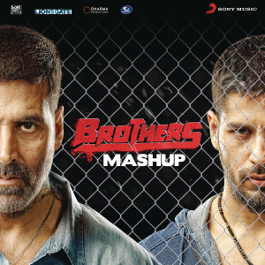 收聽Ajay-Atul的Brothers Mashup (By Kiran Kamath) [From "Brothers"]歌詞歌曲