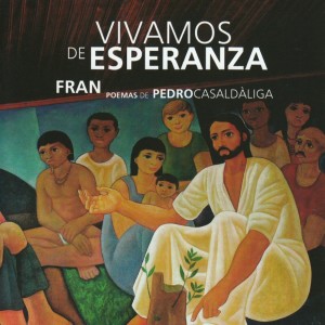 홍동균 (Fran)的專輯Vivamos de Esperanza (Poemas de Pedro Casaldàliga)