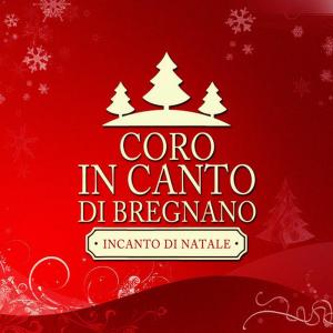 อัลบัม Incanto Di Natale ศิลปิน Coro In Canto di Bregnano