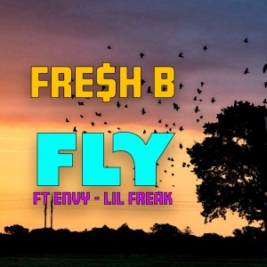 收聽Fre$h B的Fly (Explicit)歌詞歌曲