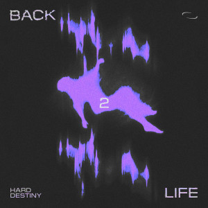 อัลบัม Back 2 Life ศิลปิน Hard Destiny