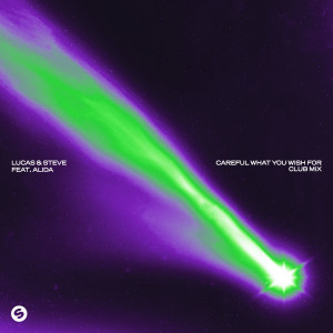 收聽Lucas & Steve的Careful What You Wish For (feat. Alida) (Club Mix)歌詞歌曲