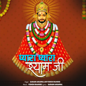 Listen to PYARA PYARA SHYAM JI song with lyrics from Saurabh Aggarwal