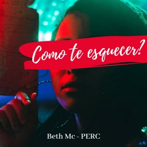 收聽Beth mc的Como Te Esquecer歌詞歌曲